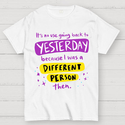 A Different Person Than Yesterday Geek T-Shirt