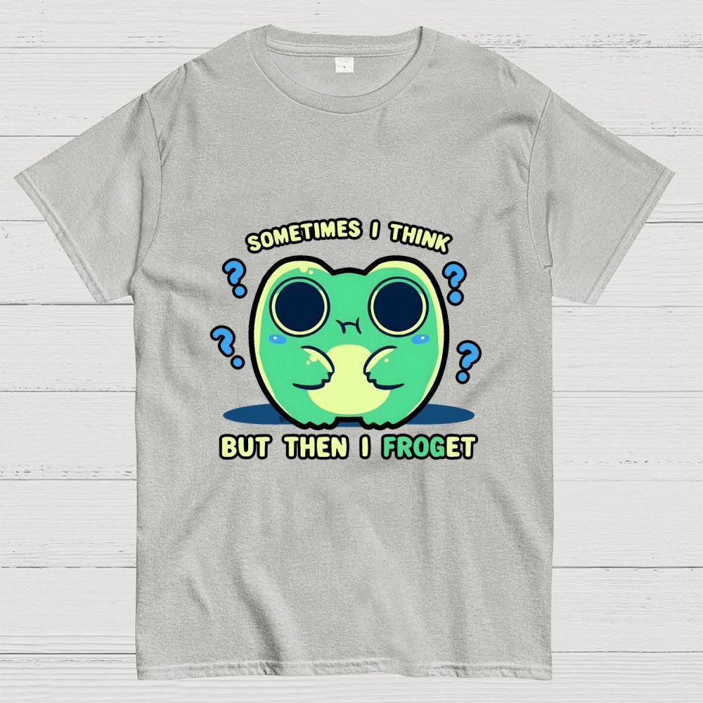 Sometimes I Think but then I Froget Geek T-Shirt