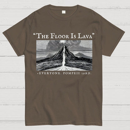 The Floor Is Lava Everyone Humorous Satirical Geek T-Shirt