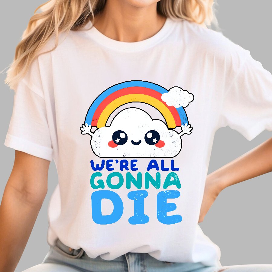 All Gonna Die Geek T-Shirt