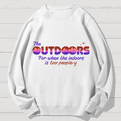 Because The Indoors Is Too People-Y Geek Cotton Sweatshirt