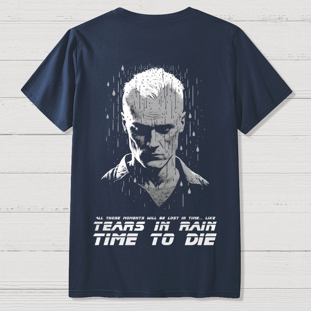 Like Tears in Rain...time to Die Back Printing Geek T-Shirt