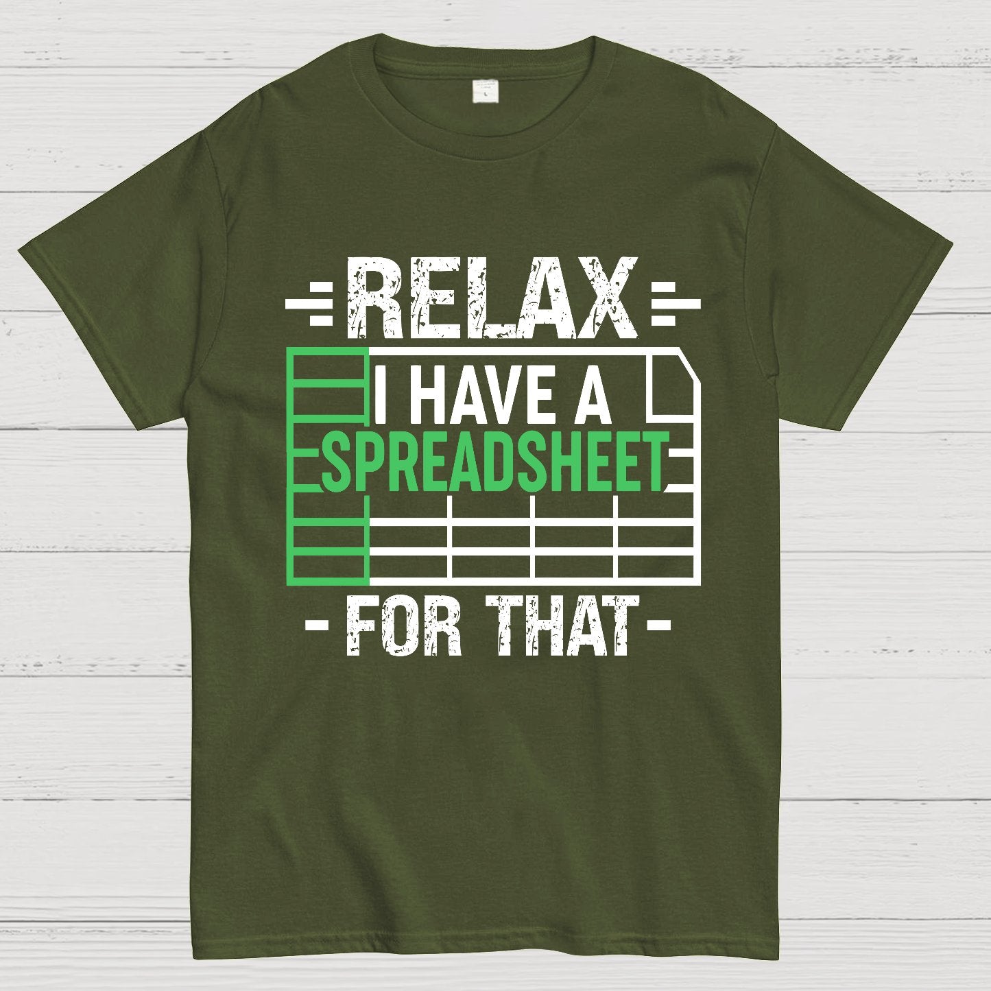 Relax I Have a Spreadsheet For That  Geek T-Shirt