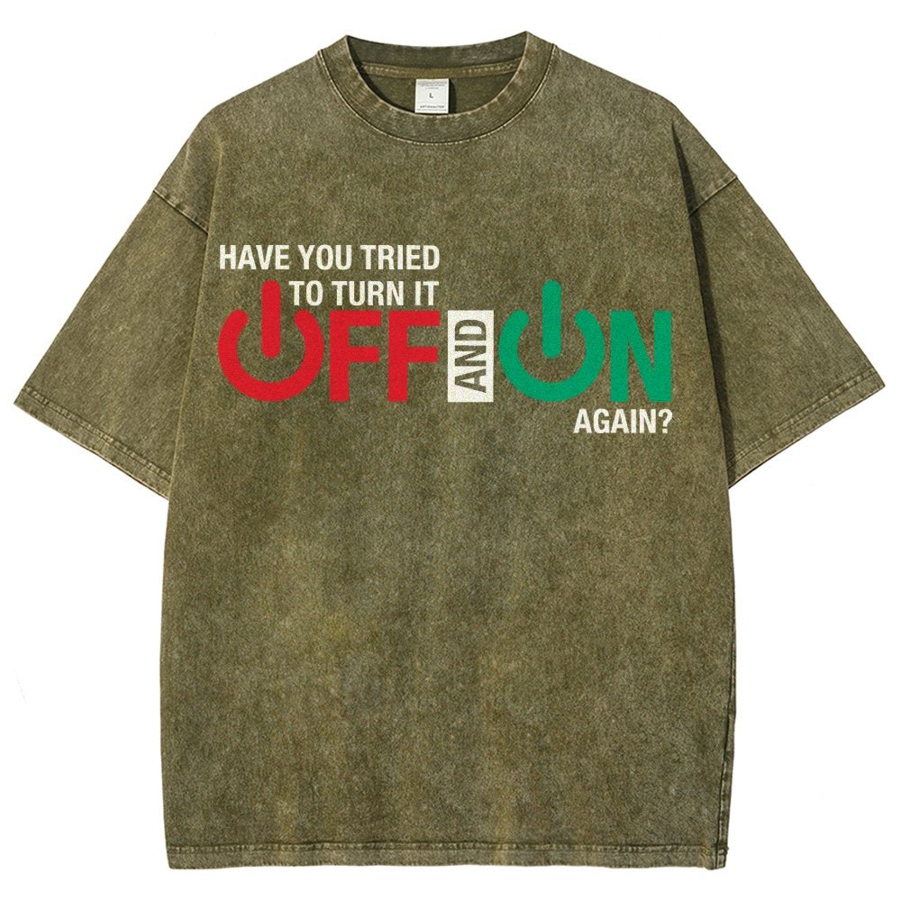 Have You Tried Turn It Off And On Again Vintage Distressed T-shirt