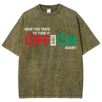 Have You Tried Turn It Off And On Again Vintage Distressed T-shirt