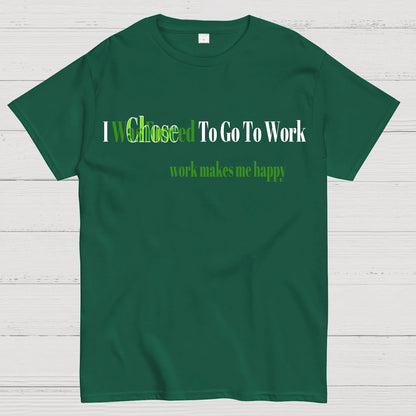 Work Makes Me Happy Geek T-Shirt