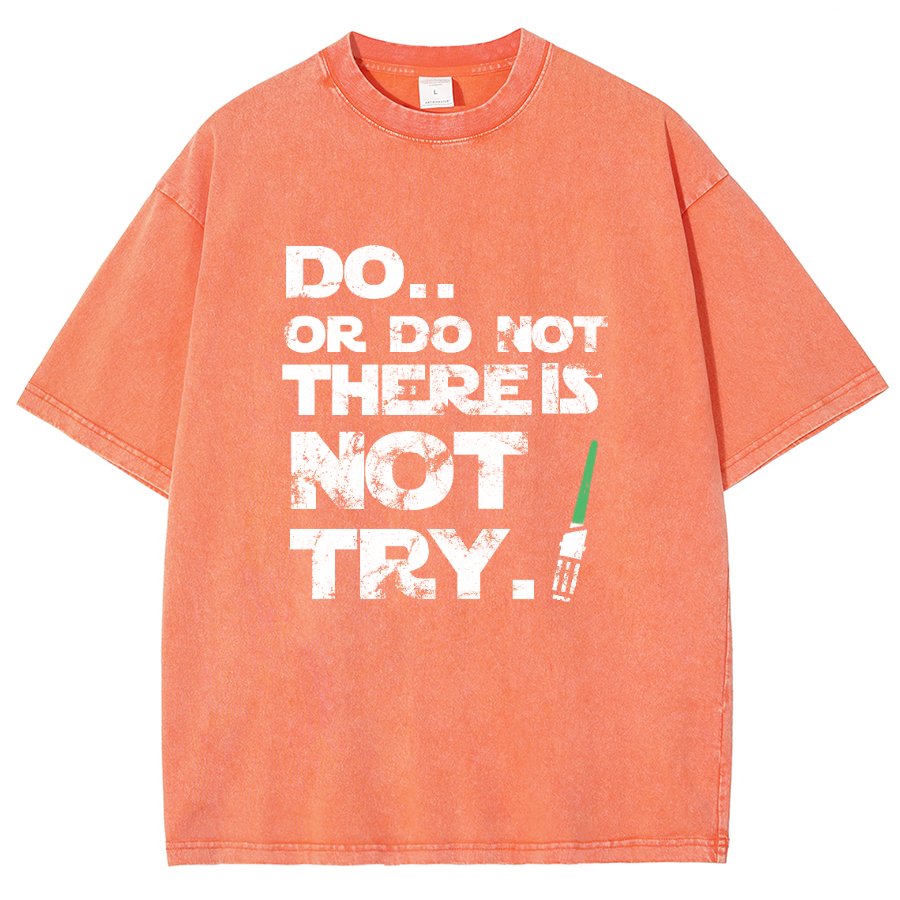 Act Or Don't Act. There Is No Try Vintage Distressed T-shirt