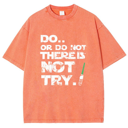Act Or Don't Act. There Is No Try Vintage Distressed T-shirt
