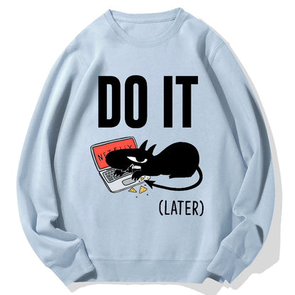 Do It Later..... Geek Cotton Sweatshirt