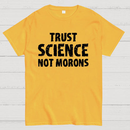 Trust Science Not Morons Geek T-Shirt