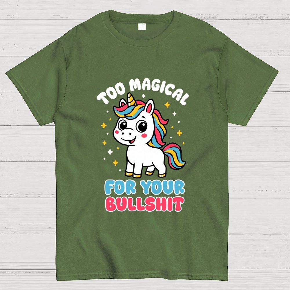 Too Magical For Your Bullshit Geek T-Shirt