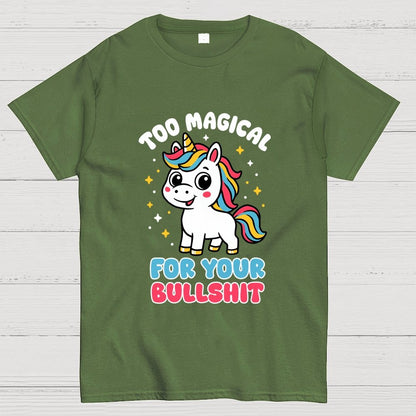 Too Magical For Your Bullshit Geek T-Shirt
