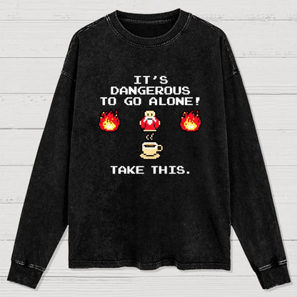It’S Dangerous To Go Alone! Take This Washed Long Sleeve Tee