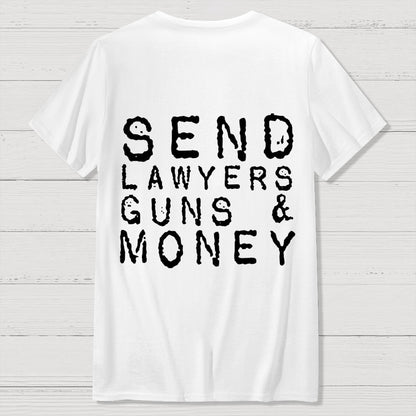 Send Lawyers Guns And Money Back Printing Geek T-Shirt