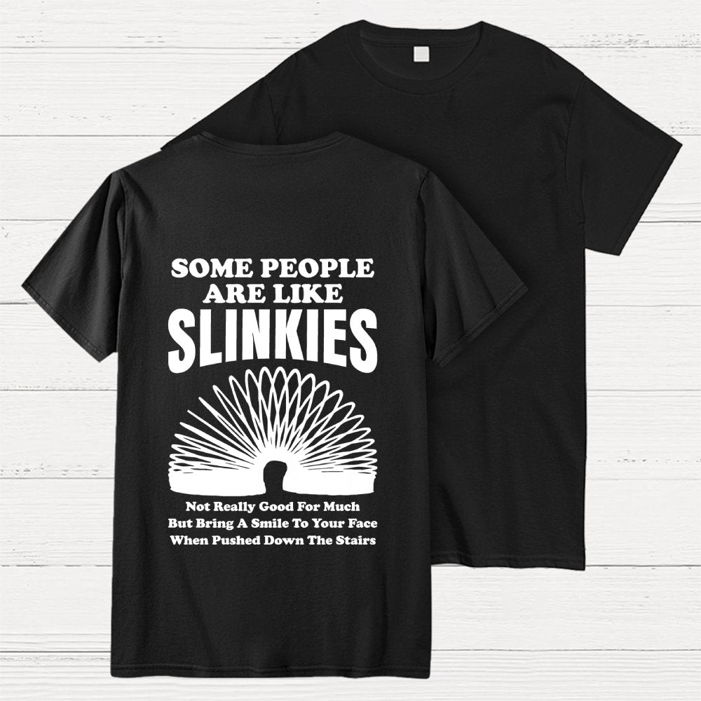 Some People Are Like Slinkies  Front And Back Printing Geek T-Shirt