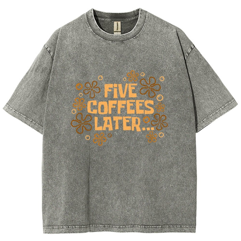 Five Coffee Later Vintage Distressed T-shirt