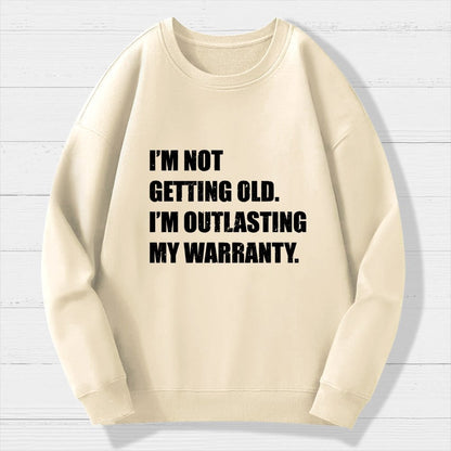 Funny Old Guy Outlasting My Warranty Geek Cotton Sweatshirt