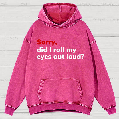 Sorry, Did I Roll My Eyes Out Loud Vintage Distressed Hoodie