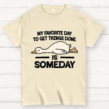 Favorite Day Is Someday Geek T-Shirt