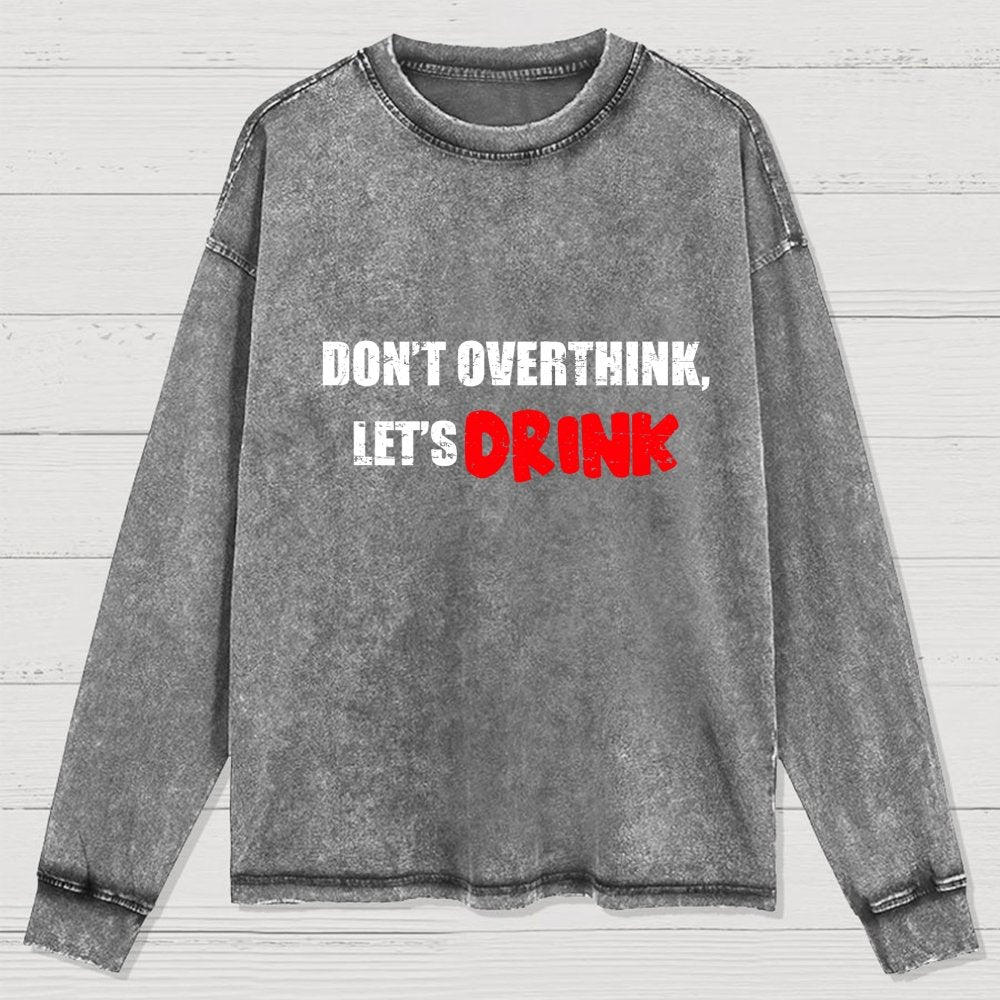 Let's Drink Washed Long Sleeve Tee