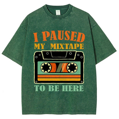 I Paused My Mixtape To Be Here Vintage Distressed T-shirt