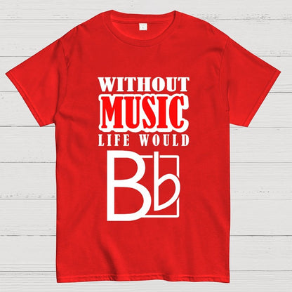 Without Music Life Would B Flat Geek T-Shirt