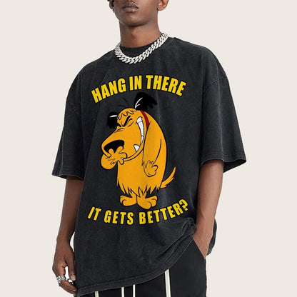 Hang In There It Gets Better？Vintage Distressed T-shirt