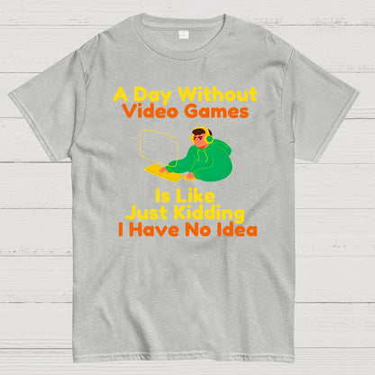 A Day Without Games Is Like A Joke Geek T-Shirt