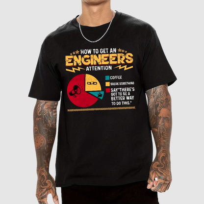 How To Get An Engineers Attention Geek T-Shirt