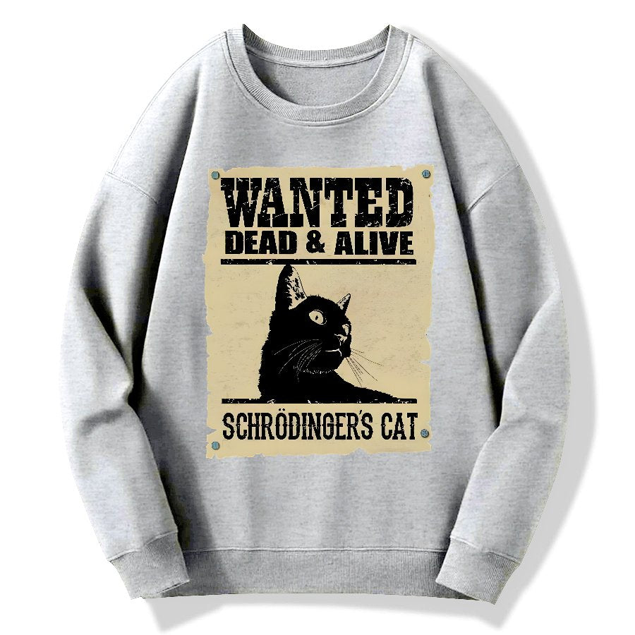 Schrodinger's Cat Wanted Geek Cotton Sweatshirt