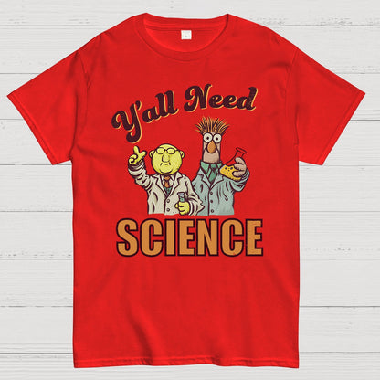 Y'all Need Science Geek T-Shirt