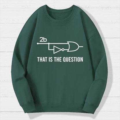To Be Or Not To Be - Funny Electrical Engineer Circuit Geek Cotton Sweatshirt