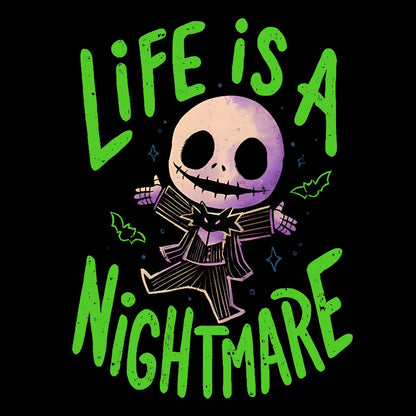 Life is a Nightmare Geek T-Shirt