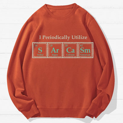 I Use Sarcasm Regularly Geek Cotton Sweatshirt