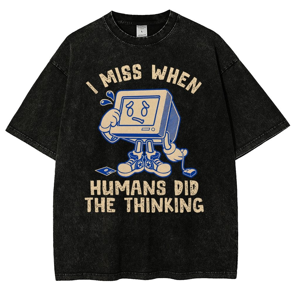 When Humans Did The Thinking Vintage Distressed T-shirt