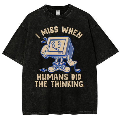 When Humans Did The Thinking Vintage Distressed T-shirt