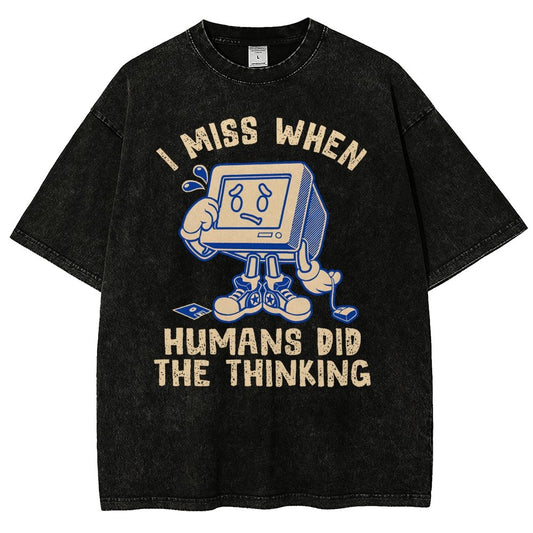 When Humans Did The Thinking Vintage Distressed T-shirt