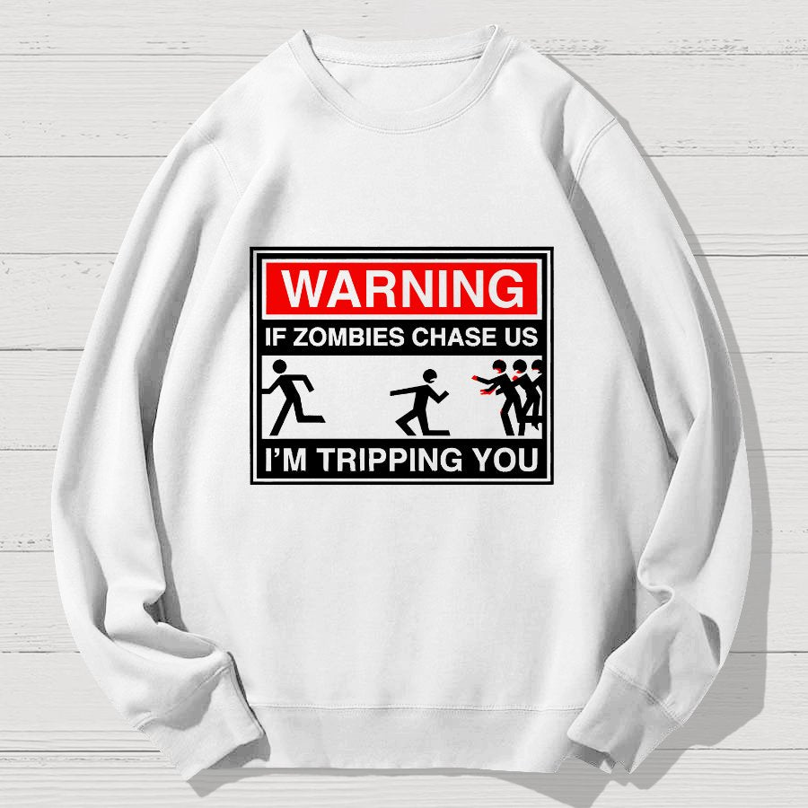 If Zombies Chase Us Geek Cotton Sweatshirt
