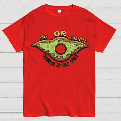 Do or Donut There is no try Geek T-Shirt