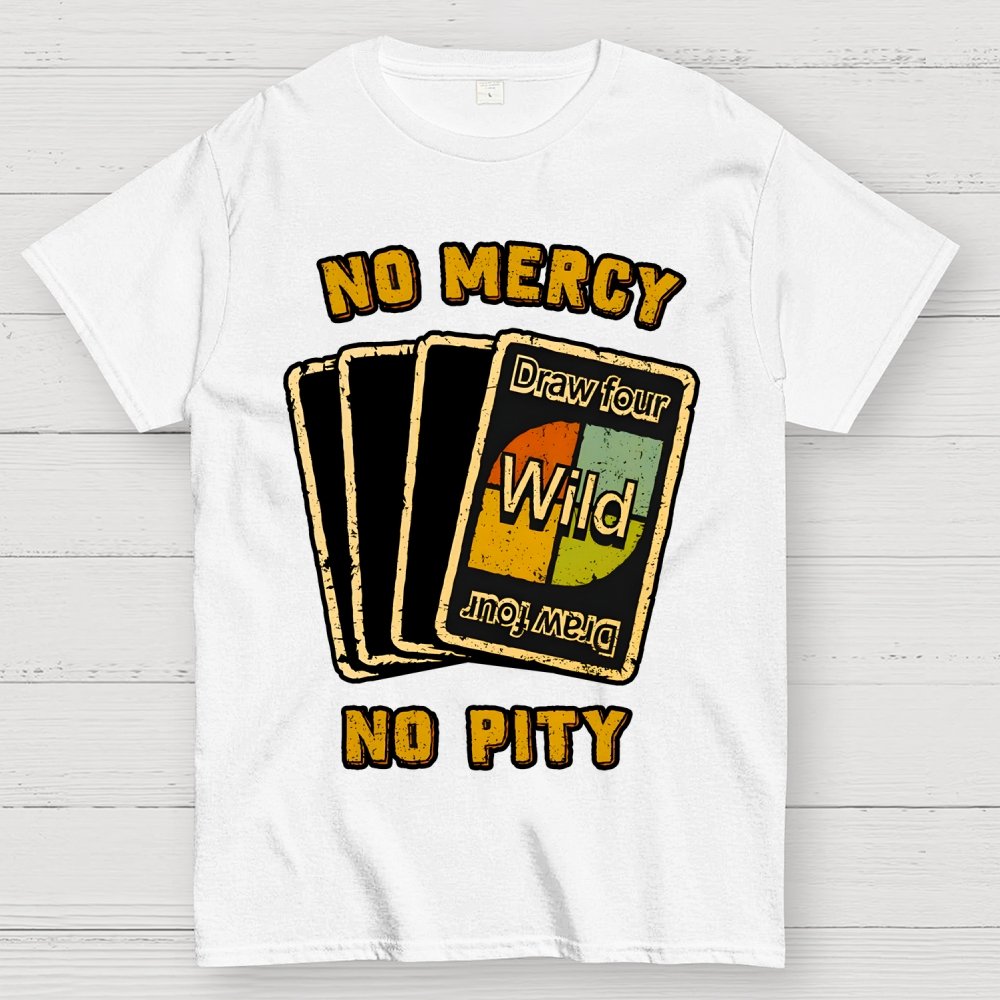 No Mercy No Pity Geek T-Shirt