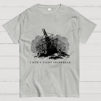 I Run A Tight Shipwreck Geek T-Shirt