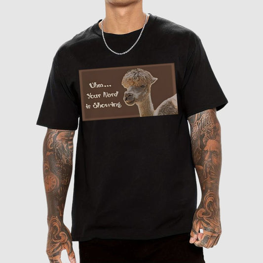 Uhm - Your Nerd is Showing Geek T-Shirt