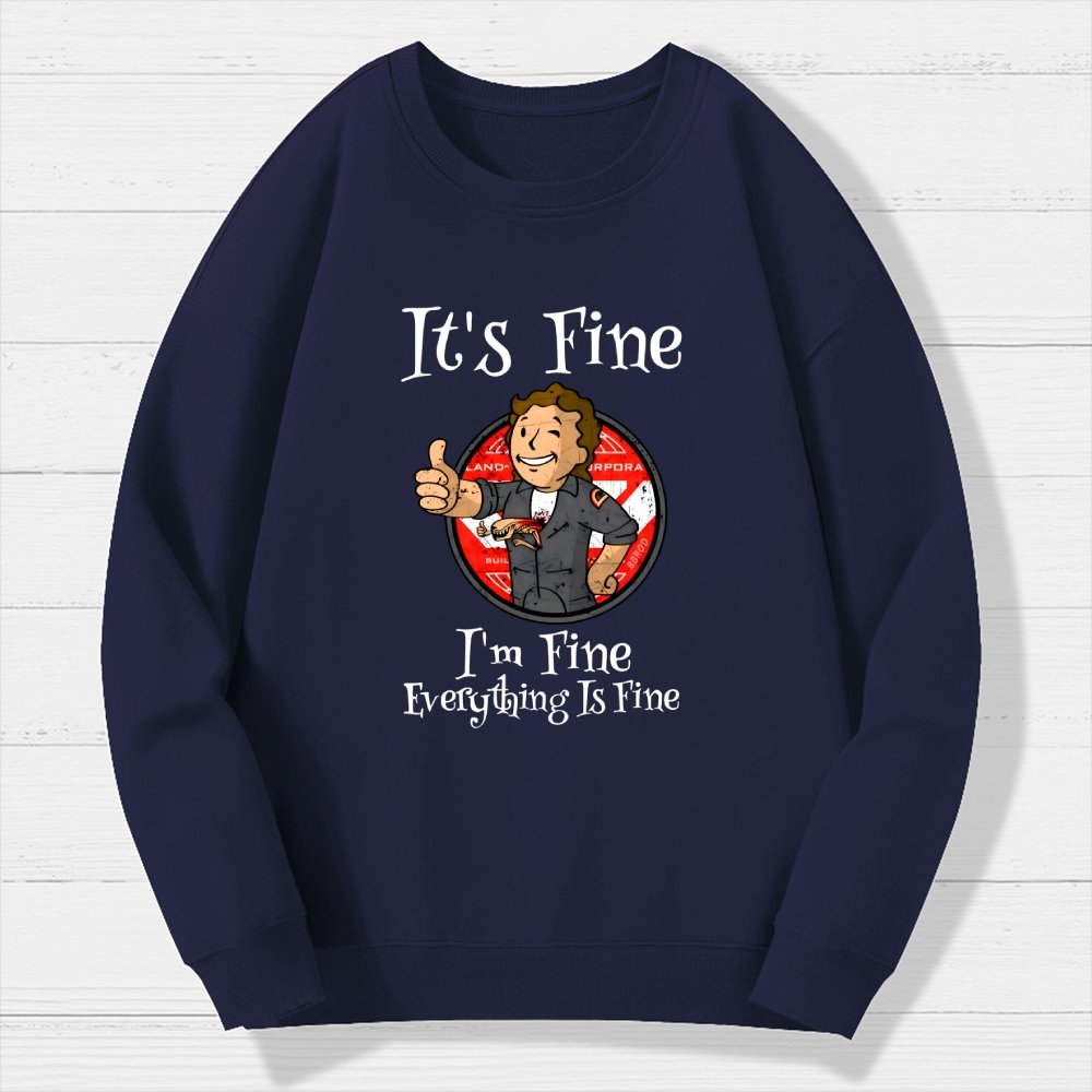 I'M Fine Everything Is Fine Geek Cotton Sweatshirt