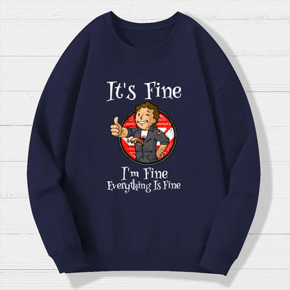 I'M Fine Everything Is Fine Geek Cotton Sweatshirt