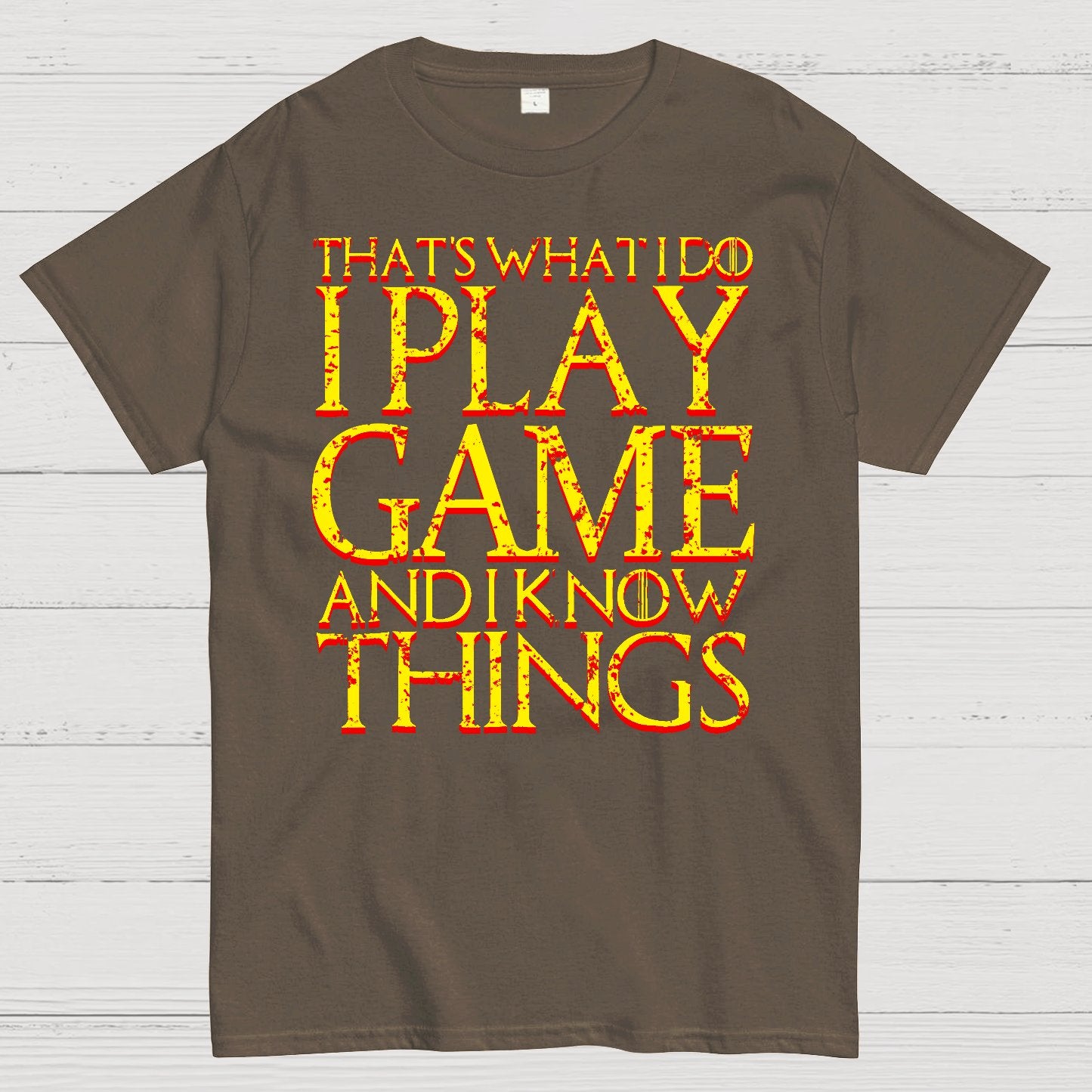 That's What I Do I Play Game And I Know Things Geek T-Shirt
