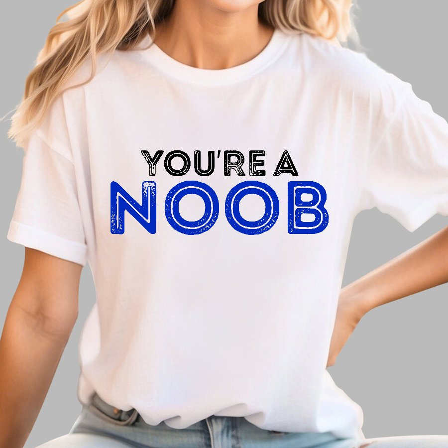 You're a Noob Geek T-Shirt