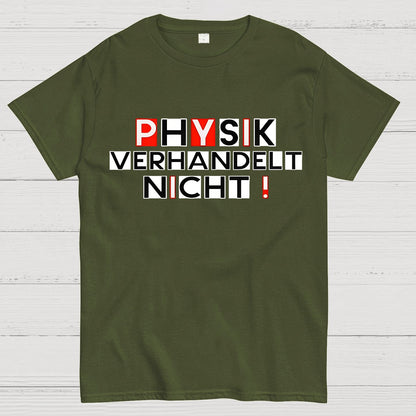 Physik verhandelt nicht Geek T-Shirt