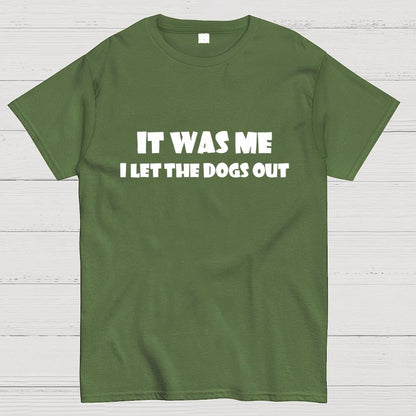 I Let The Dogs Out T-Shirt Unisex Geek T-Shirt