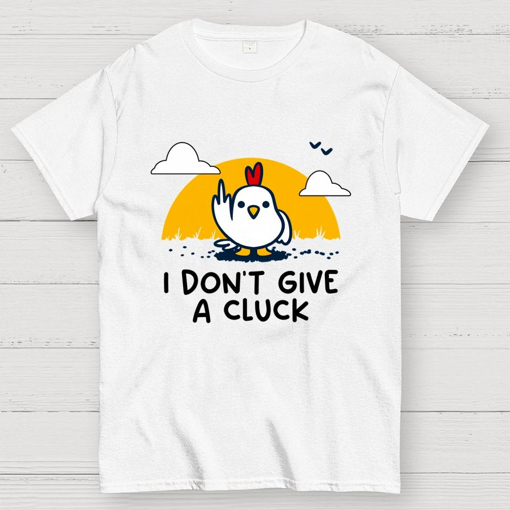 Don’t Give A Cluck Geek T-Shirt