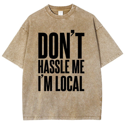 Don't Hassle Me I'm Local Vintage Distressed T-shirt